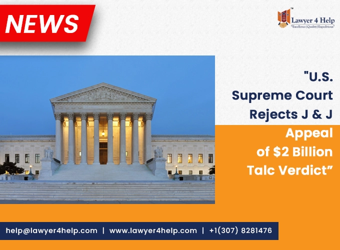 U.S. Supreme Court Rejects J&J Appeal of $2 Billion Talc Verdict