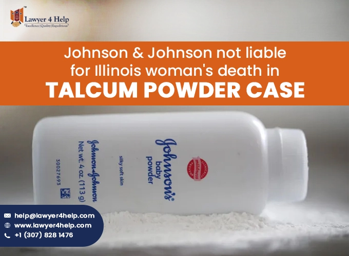 Johnson & Johnson not liable for Illinois woman's death in Talcum Powder case