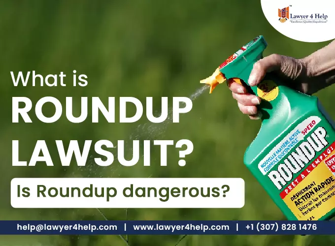 What is Roundup lawsuit? Is Roundup Dangerous